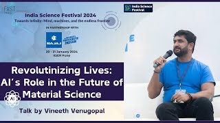 Revolutionizing Lives AIs Role in the Future of Material Science  India Science Festival 2024 [upl. by Francisco123]