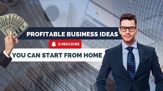 quotProfitable Business Ideas You Can Start From Homequot [upl. by Neelhtakyram]