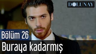 Dolunay 26 Bölüm Final  Buraya Kadarmış [upl. by Iva]