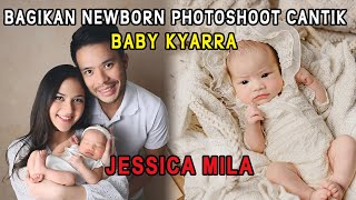 Jessica Mila Bagikan Newborn Photoshoot Cantik Baby Kyarra [upl. by Nadab]