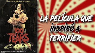 100 Tears La oscura película que inspiró a Terrifier y sus curiosidades más brutales [upl. by Yekcir]