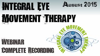 Integral Eye Movement Therapy IEMT Webinar  Audio only  Andrew T Austin [upl. by Antipus]