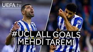 All UCL Goals MEHDI TAREMI [upl. by Yelsnia]