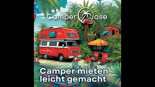 Camper mieten leicht gemacht Dein Buchungsguide bei der CamperOase I CamperOase Podcast [upl. by Atsira17]