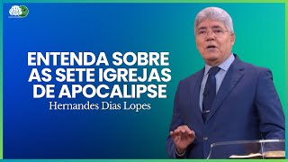 AS SETE IGREJAS DE APOCALIPSE  Hernandes Dias Lopes Pregação Completa [upl. by Tegirb]