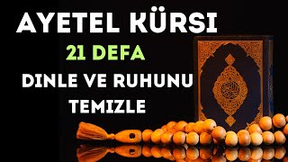 AYETEL KÜRSİ 21 DEFA DİNLE VE RUHUNU TEMİZLE [upl. by Eihcra]