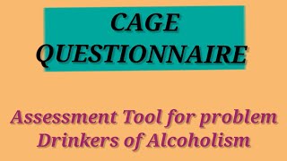 CAGE QUESTIONNAIREASSESSMENT TOOL FOR DRINKERS OF ALCOHOLISM [upl. by Kemppe]