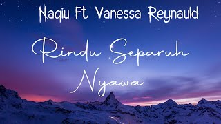 Rindu Separuh Nyawa  Naqiu Ft Vanessa Lyrics Video [upl. by Wendy133]