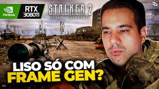 STALKER 2 na RTX 3080 TI e FRAME GEN com PLACA da NVIDIA [upl. by Dulcine]