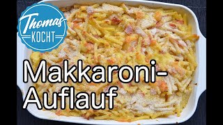 Nudelauflauf mit Schinken und Käse  MakkaroniAuflauf  Thomas kocht [upl. by Chun]