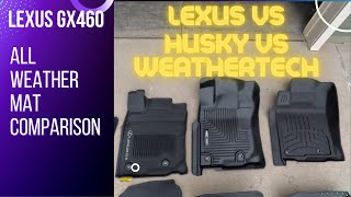 Lexus GX460 All Weather Mats Comparison Husky vs WeatherTech vs Lexus [upl. by Eehc11]