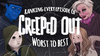 Ranking Every Creeped Out Episode From Worst to Best [upl. by Ioyal592]