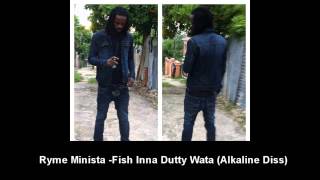 RYME MINSTA  FISH INNA DUTTY WATA ALKALINE DISS PT 2 MARCH 16 2014 [upl. by Finegan]