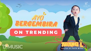 Levian Al Fatih Billar Abang L  Ayo Bergembira Official Lyric Video [upl. by Ajat707]