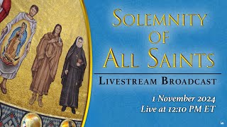 Solemnity of All Saints – November 1 2024 [upl. by Dorran]