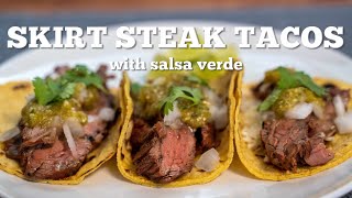 Skirt Steak TACOS with roasted SALSA VERDE  Grange Food Co 4K [upl. by Verda573]