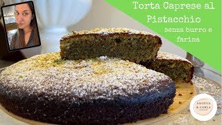 TORTA CAPRESE AL PISTACCHIO SENZA BURRO SENZA GLUTINE PERFETTO DOLCE PER SAN PATRIZIO [upl. by Lorrie]