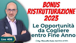 Bonus Ristrutturazione 2023 Le Opportunità da Cogliere entro Fine Anno  Aperitivo al 110  N 408 [upl. by Nnorahs]