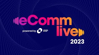 eComm Live 2023  2627 April 2023  Powered by IRP Commerce [upl. by Benia]