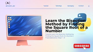 Tutorial Learn the Bisection Method by Finding the Square Root of a Number FreeCodeCamp I Step 121 [upl. by Mendelson]