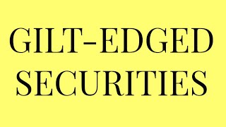 GILT EDGED SECURITIES [upl. by Ahsinev]