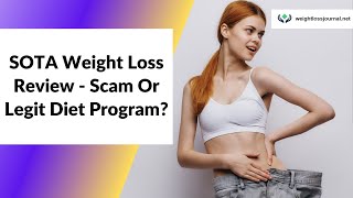 SOTA Weight Loss Review 2023  Scam Or Legit Diet Program [upl. by Elinet925]