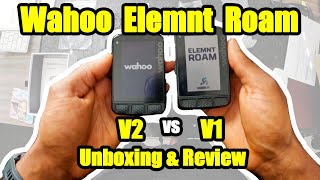 Wahoo ELEMNT ROAM V2 vs V1 Unboxing amp Review [upl. by Kare428]