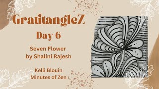 GratitangleZ 2024  Beginner Zentangle®  Day 6  Seven Flower [upl. by Zelten]