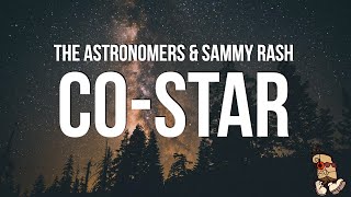 The Astronomers amp sammy rash  costar Lyrics [upl. by Berny818]