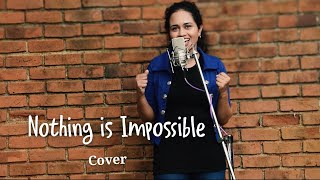 Nothing is Impossible Sinhala and English Cover ඔබ තුළ සෑම දේම හැකිවේ Oba thula semadema hakiwe [upl. by Ranzini]