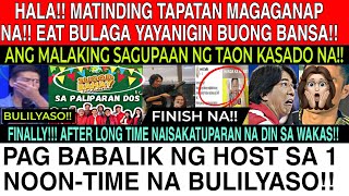 HALA KA❗ MATINDING TAPATAN ITO❗EAT BULAGAquotYAYANIGIN ANG BUONG BANSA❗PAG BABALIK NG HOST NA BULILYASO [upl. by Aiceled]