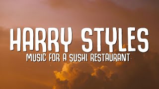 Harry Styles  Music For a Sushi Restaurant Lyrics [upl. by Yrrehc]