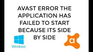 Avast Error The Application has Failed to Start Because its SideBySide [upl. by Gareth]