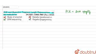 PCR and restriction Fragements length Polymorphism are the methods for [upl. by Chilcote]