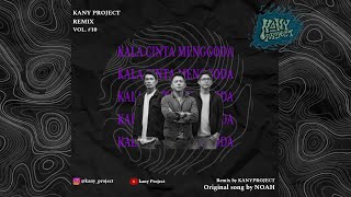 Kala cinta menggoda  NOAH  KANY PROJECT REMIX [upl. by Riay]