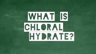 Chloral Hydrate [upl. by Hayalat]