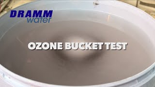 DRAMMwater  Ozone Bucket Test [upl. by Girovard167]