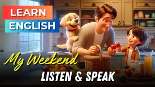 My Weekend with My Family  Improve Your English  English Listening Skills  Speaking Skills [upl. by Eidaj]