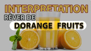 dorange et de jus de fruitsInterpretation des revessignification des revesinterpretation reve [upl. by Sanoj]