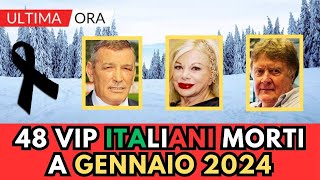 48 PERSONAGGI FAMOSI Italiani MORTI a GENNAIO 2024 [upl. by Carlyle]