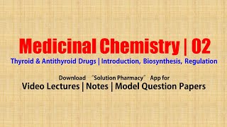 Medicinal Chemistry II 61 Thyroid amp Antithyroid Drugs  Introduction Biosynthesis Regulation [upl. by Ijies374]