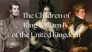 The Children of King William IV of the United Kingdom [upl. by Pembrook]