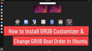 How to Install Grub Customizer amp Change GRUB Boot Order on Ubuntu [upl. by Naejarual]