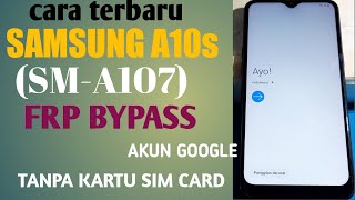 SAMSUNG A10s FRP BYPASS NO SIM CARD SAMSUNG A10s SM A107 FRP BYPASS TANPA SIM CARD [upl. by Albina]