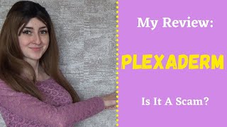 My Plexaderm Review 2021  ScamWorth The Complaints [upl. by Jenne]