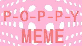 POPPY MEME alight motion inspired by Itzdiafalls dandys world [upl. by Eigriv896]