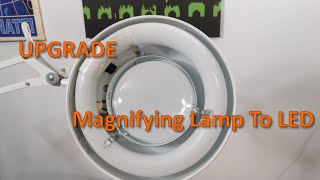 upgrade magnifying Lamp to led [upl. by Kirby158]