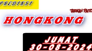 Tarikan Paito HK Hari ini Jumat 30 Agustus 2024Prediksi HKRumusan HkBocoran Hk [upl. by Leeann]