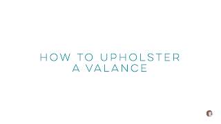 How to Upholster a Valance [upl. by Attenal]