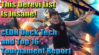 How I Made Top 16 With This cEDH Turbo Derevi List  Tournament ReportDeck Tech [upl. by Aelyk90]